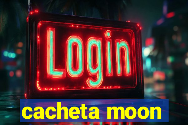 cacheta moon